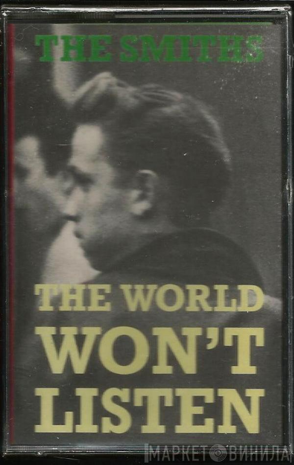  The Smiths  - The World Won't Listen