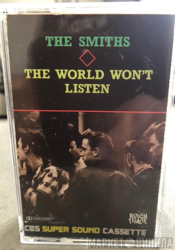  The Smiths  - The World Won't Listen