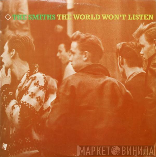  The Smiths  - The World Won't Listen