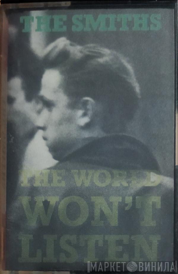  The Smiths  - The World Won't Listen