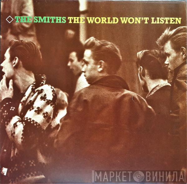  The Smiths  - The World Won't Listen