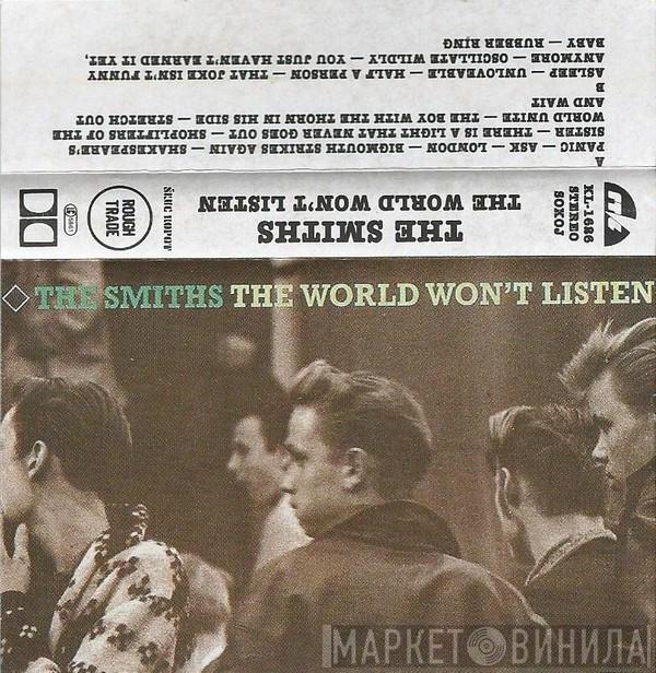  The Smiths  - The World Won't Listen