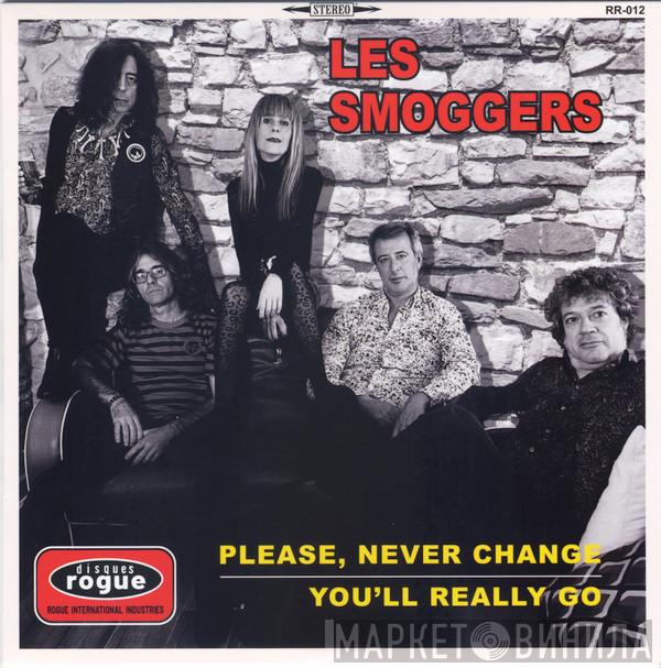 The Smoggers - Please, Never Change / You'll Really Go