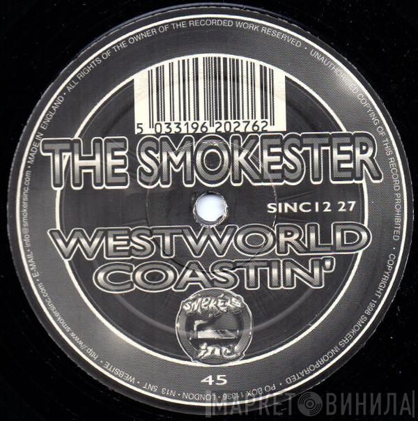The Smokester - Westworld / Coastin'