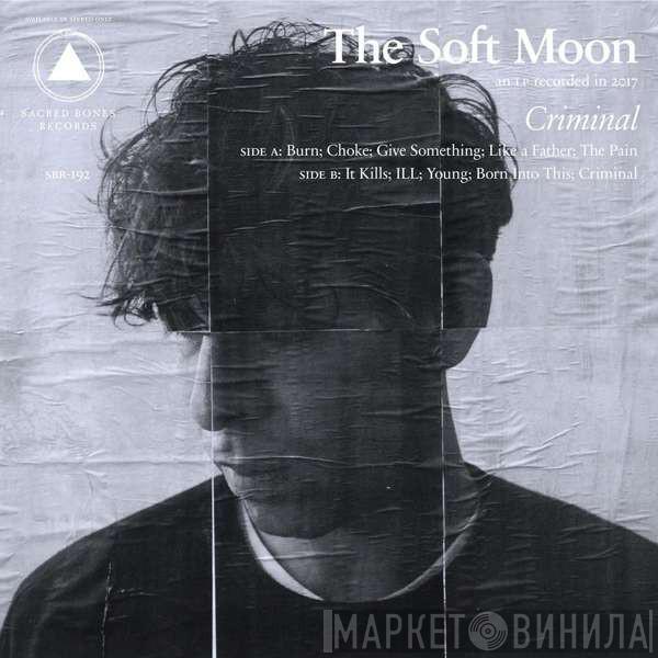 The Soft Moon - Criminal