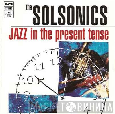 The Solsonics - Jazz In The Present Tense