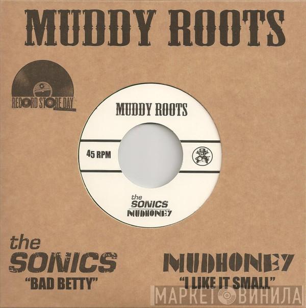 The Sonics, Mudhoney - Bad Betty / I Like It Small