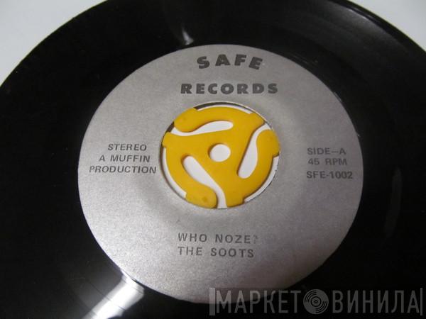  The Soots  - Who Noze?