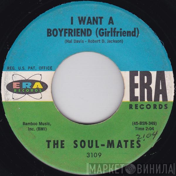 The Soul-Mates - I Want A Boyfriend (Girlfriend)