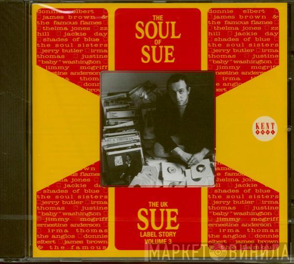  - The Soul Of Sue (The UK Sue Label Story Volume 3)
