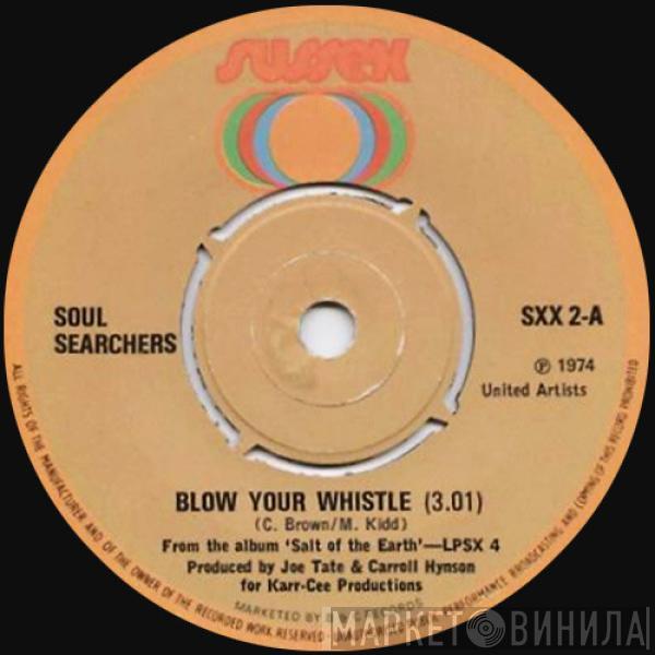 The Soul Searchers - Blow Your Whistle