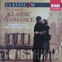  - The Sound Of Classic Romance - Classic FM - 12 Beautiful Classics That Will Touch Your Heart