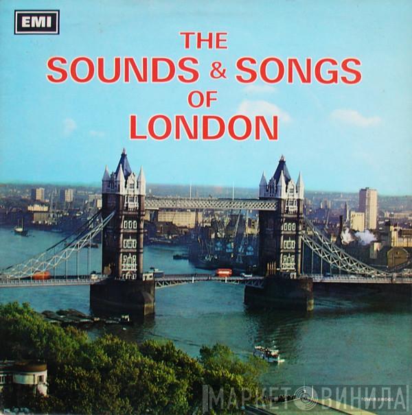  - The Sounds & Songs Of London