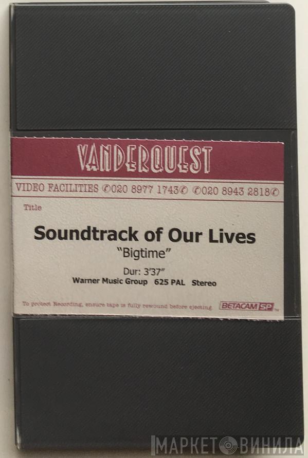  The Soundtrack Of Our Lives  - Bigtime