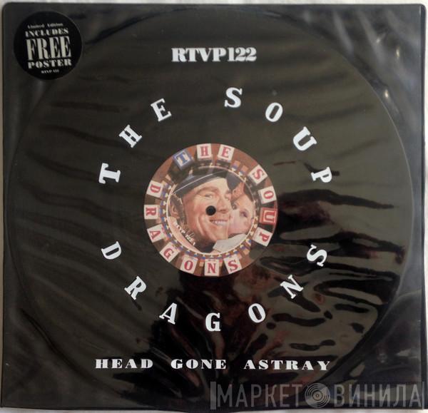 The Soup Dragons - Head Gone Astray