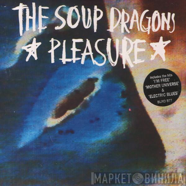 The Soup Dragons - Pleasure