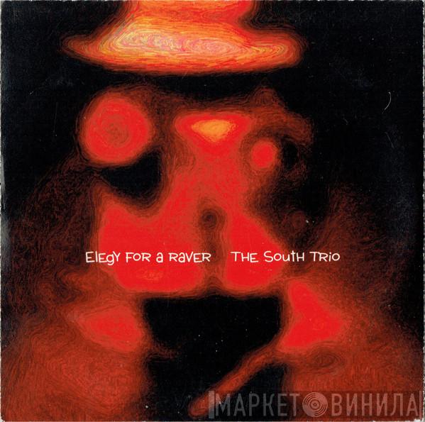 The South Trio - Elegy For A Raver