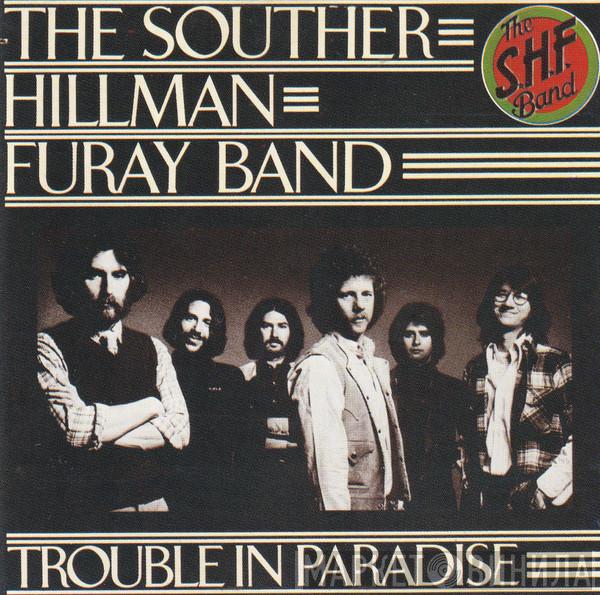  The Souther-Hillman-Furay Band  - Trouble In Paradise