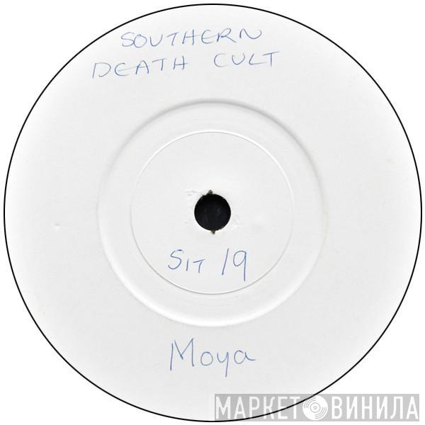  The Southern Death Cult  - Moya / Fatman