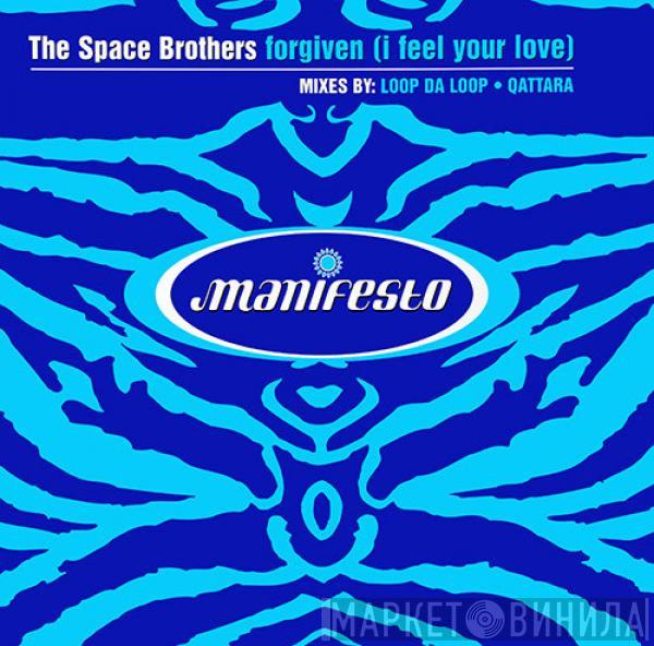 The Space Brothers - Forgiven (I Feel Your Love) (Mixes By: Loop Da Loop . Qattara)