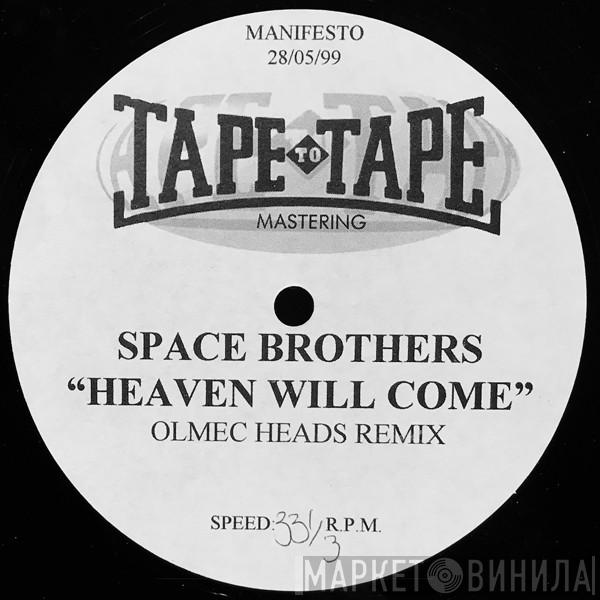  The Space Brothers  - Heaven Will Come (Olmec Heads Remix)