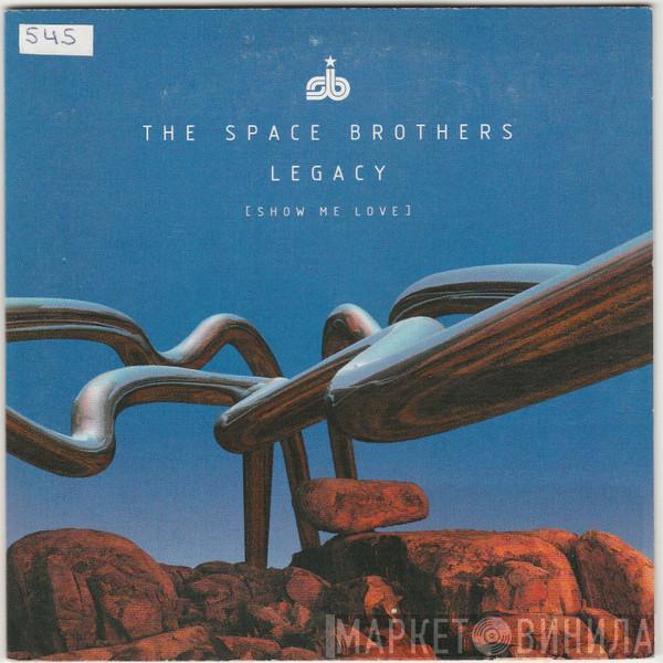 The Space Brothers  - Legacy (Show Me Love)