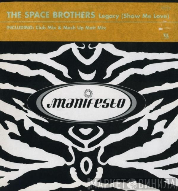The Space Brothers - Legacy (Show Me Love)
