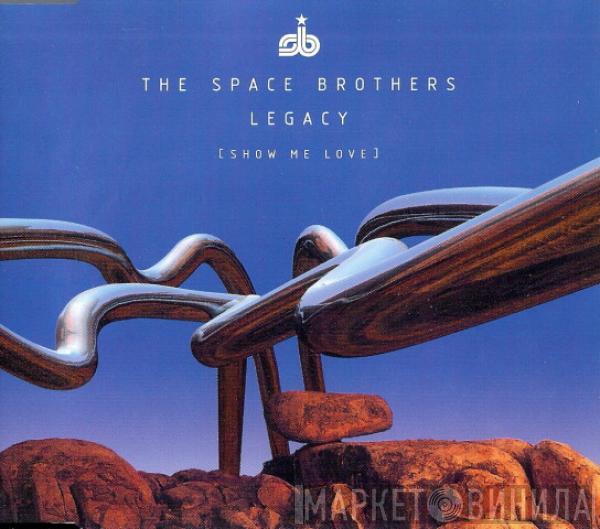  The Space Brothers  - Legacy (Show Me Love)