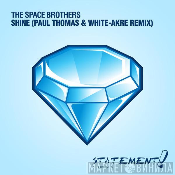  The Space Brothers  - Shine (Paul Thomas & White-Akre Remix)