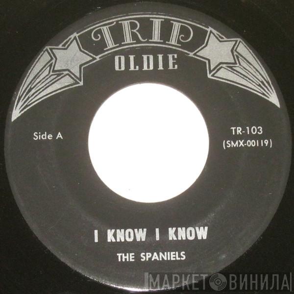 The Spaniels - I Know I Know / I Love You For Sentimental Reasons