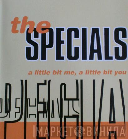  The Specials  - A Little Bit Me, A Little Bit You