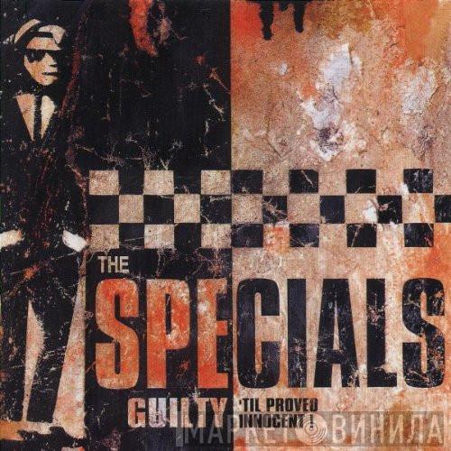  The Specials  - Guilty 'Til Proved Innocent!