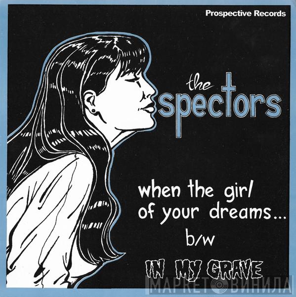 The Spectors - When The Girl Of Your Dreams... / In My Grave