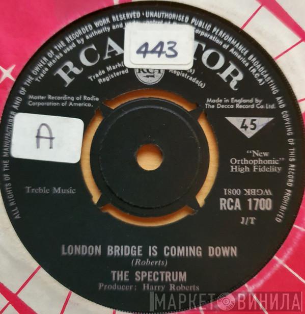 The Spectrum - London Bridge Is Coming Down