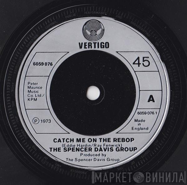 The Spencer Davis Group - Catch Me On The Rebop