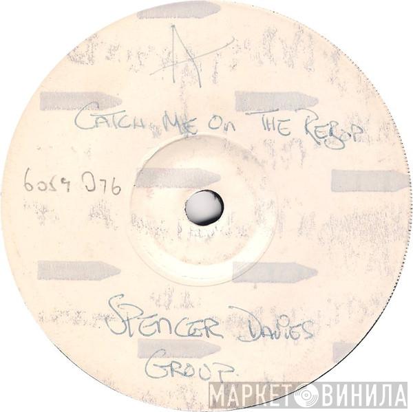  The Spencer Davis Group  - Catch Me On The Rebop