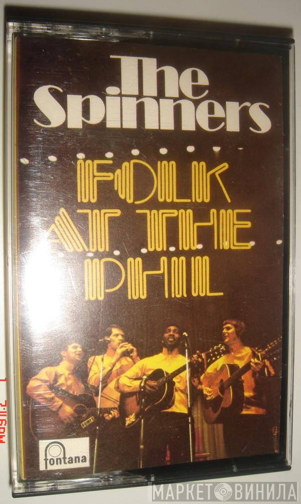  The Spinners  - Folk At The Phil!