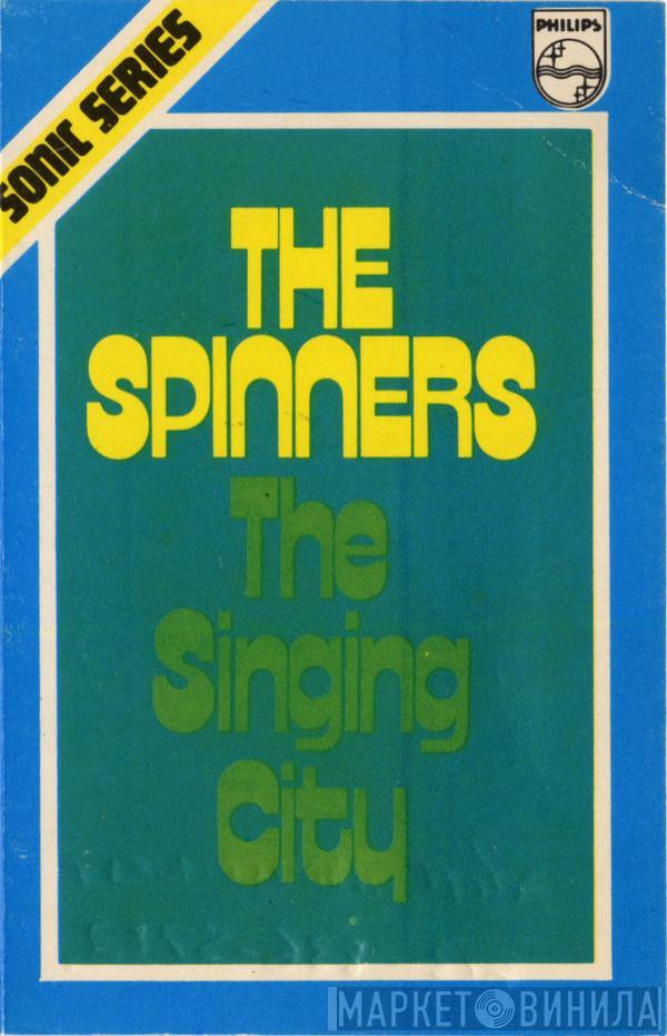  The Spinners  - The Singing City