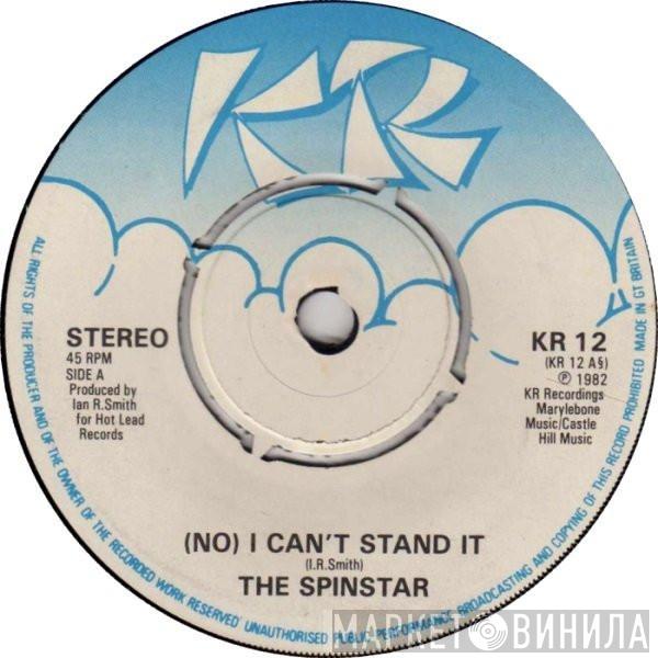 The Spinstar - (No) I Can't Stand It
