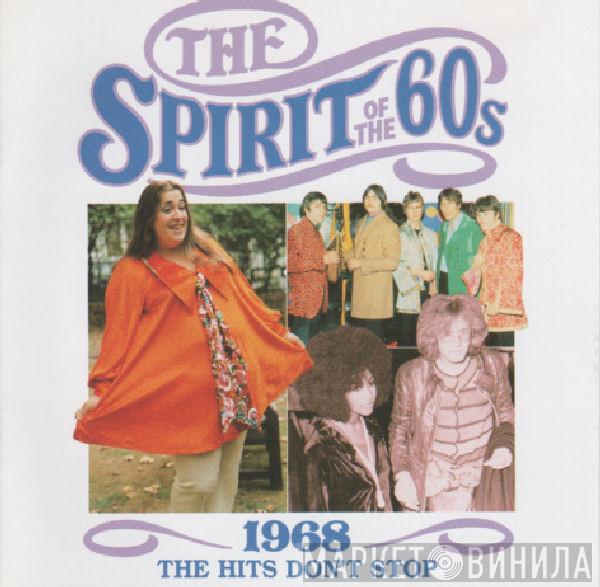  - The Spirit Of The 60s: 1968 The Hits Don't Stop