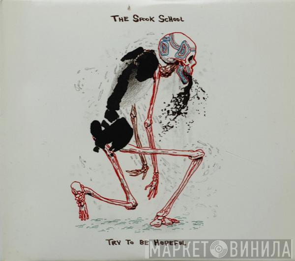  The Spook School  - Try To Be Hopeful