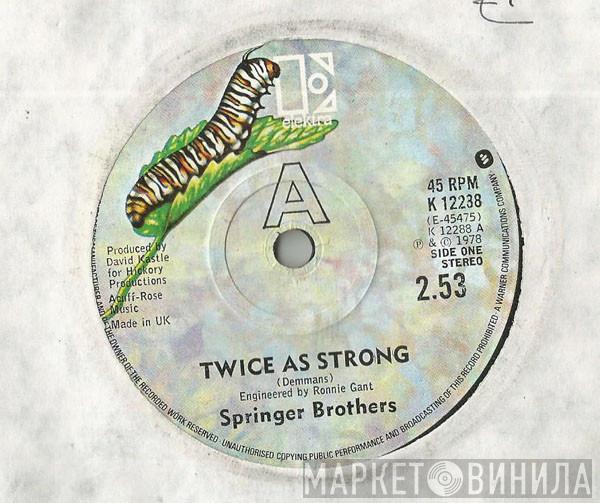 The Springer Brothers - Twice As Strong
