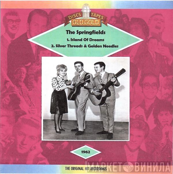The Springfields - Island Of Dreams / Silver Threads & Golden Needles