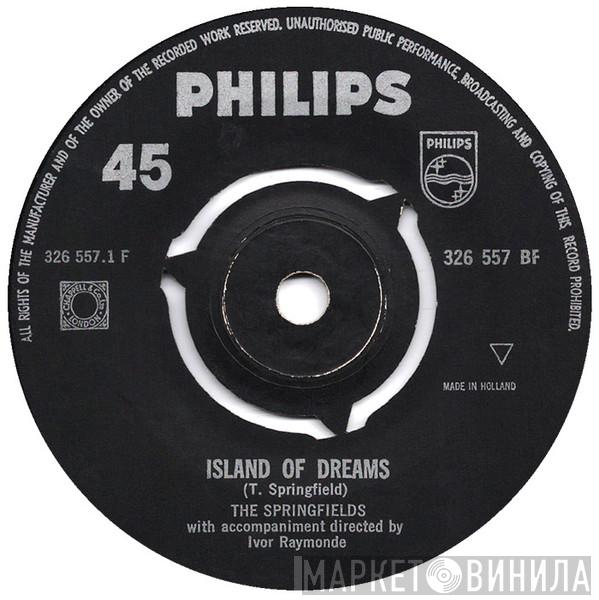  The Springfields  - Island Of Dreams