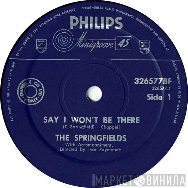 The Springfields - Say I Won't Be There