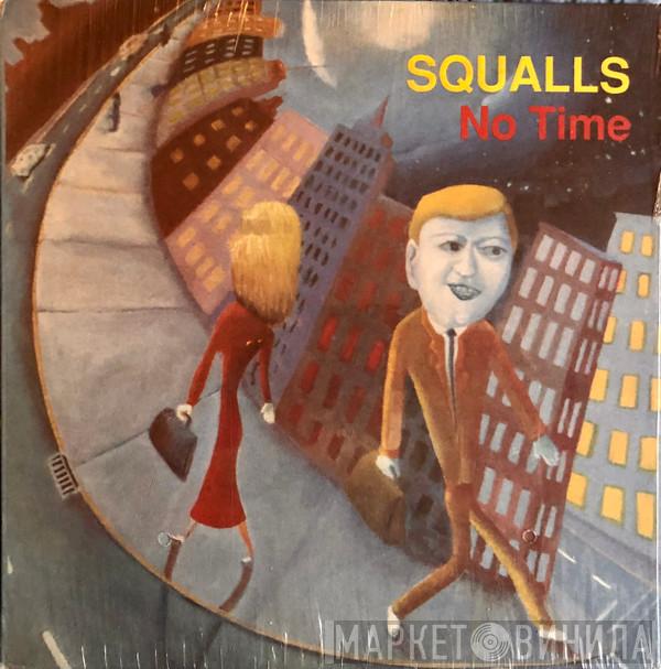 The Squalls - No Time
