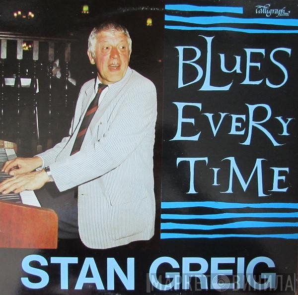 The Stan Greig Trio - Blues Every Time
