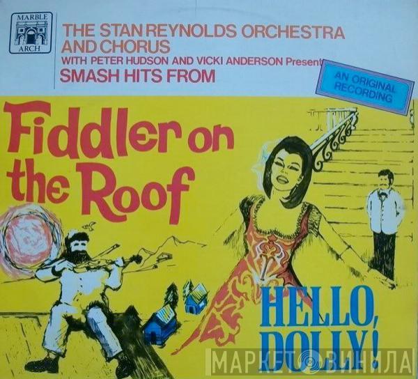 The Stan Reynolds Orchestra And Chorus, Peter Hudson , Vicki Anderson  - Smash Hits From Fiddle On The Roof / Hello Dolly!
