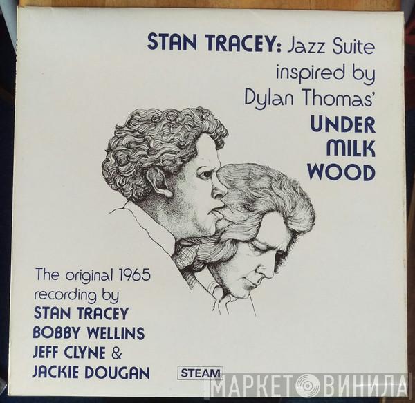 The Stan Tracey Quartet - Jazz Suite (Inspired By Dylan Thomas' Under Milk Wood)