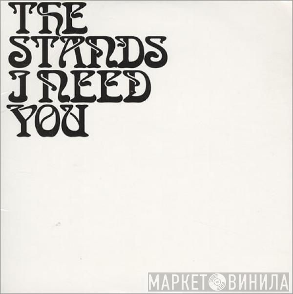  The Stands  - I Need You